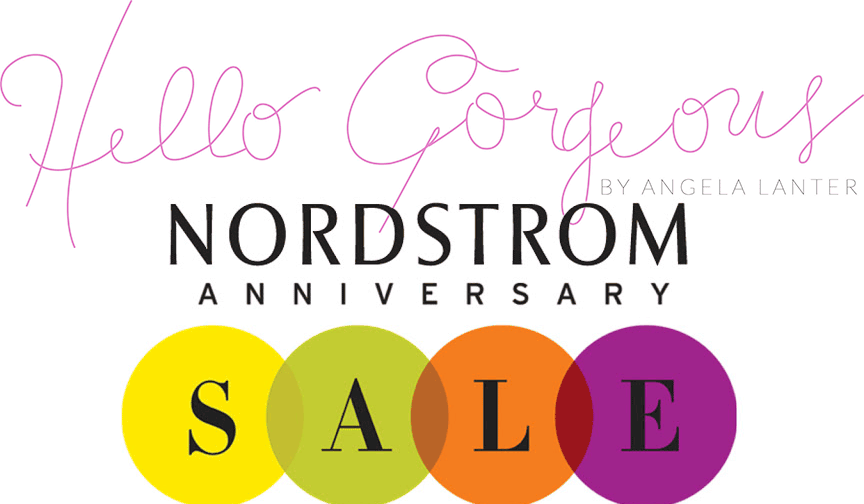  Nordstrom Anniversary Sale Early Access angela lanter hello gorgeous